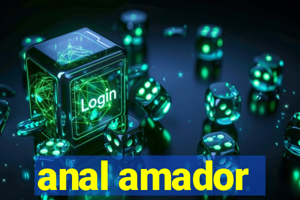 anal amador